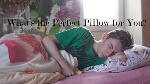 What’s the Perfect Pillow for You?
