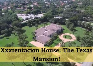 Xxxtentacion House: The Texas Mansion!